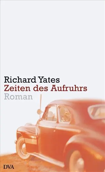 Cover: 9783421056078 | Zeiten des Aufruhrs | Richard Yates | Buch | 368 S. | Deutsch | 2002