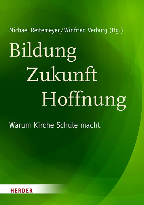 Cover: 9783451376078 | Bildung - Zukunft - Hoffnung | Warum Kirche Schule macht | Buch | 2017