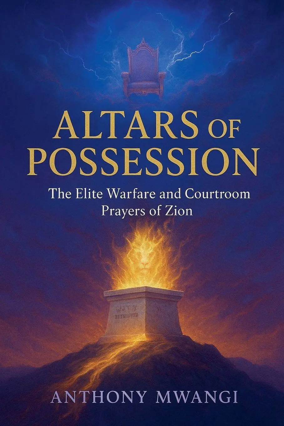 Cover: 9781918186178 | ALTARS OF POSSESSION | The Elite Warfare and Courtroom Prayers of Zion