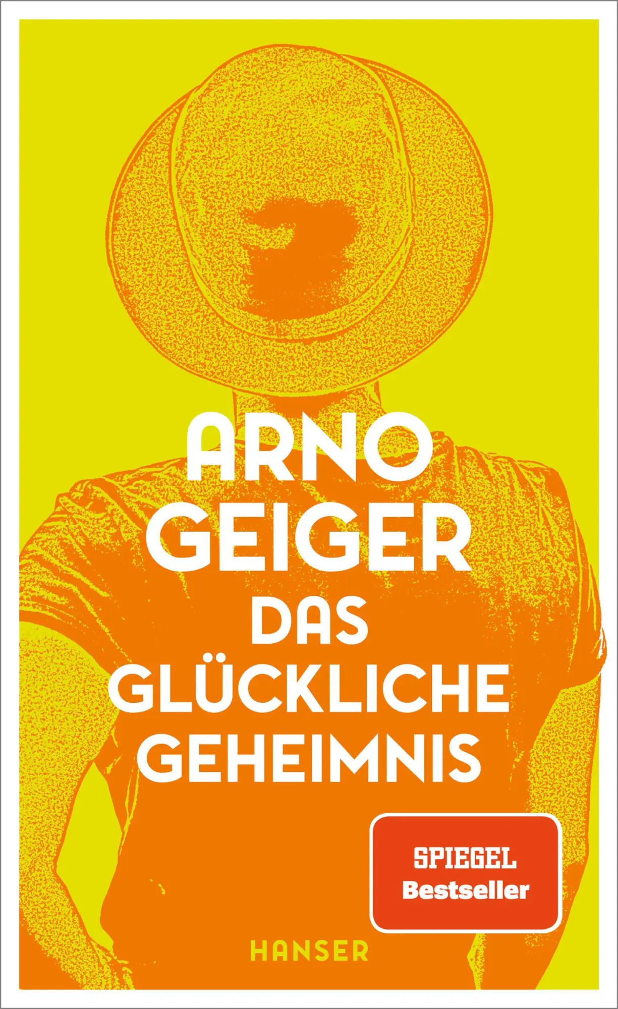 Cover: 9783446276178 | Das glückliche Geheimnis | Arno Geiger | Buch | 240 S. | Deutsch