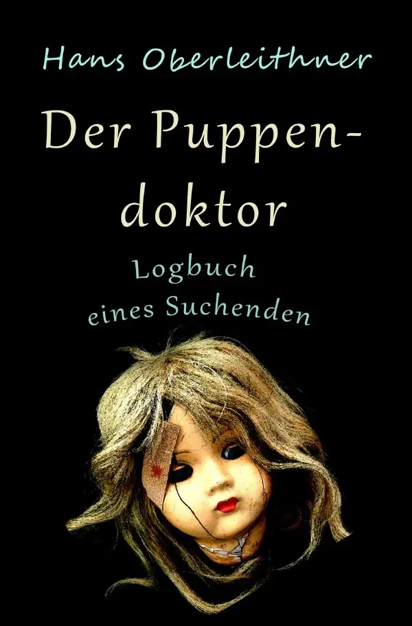 Cover: 9783752946178 | Der Puppendoktor | Logbuch eines Suchenden | Hans Oberleithner | Buch