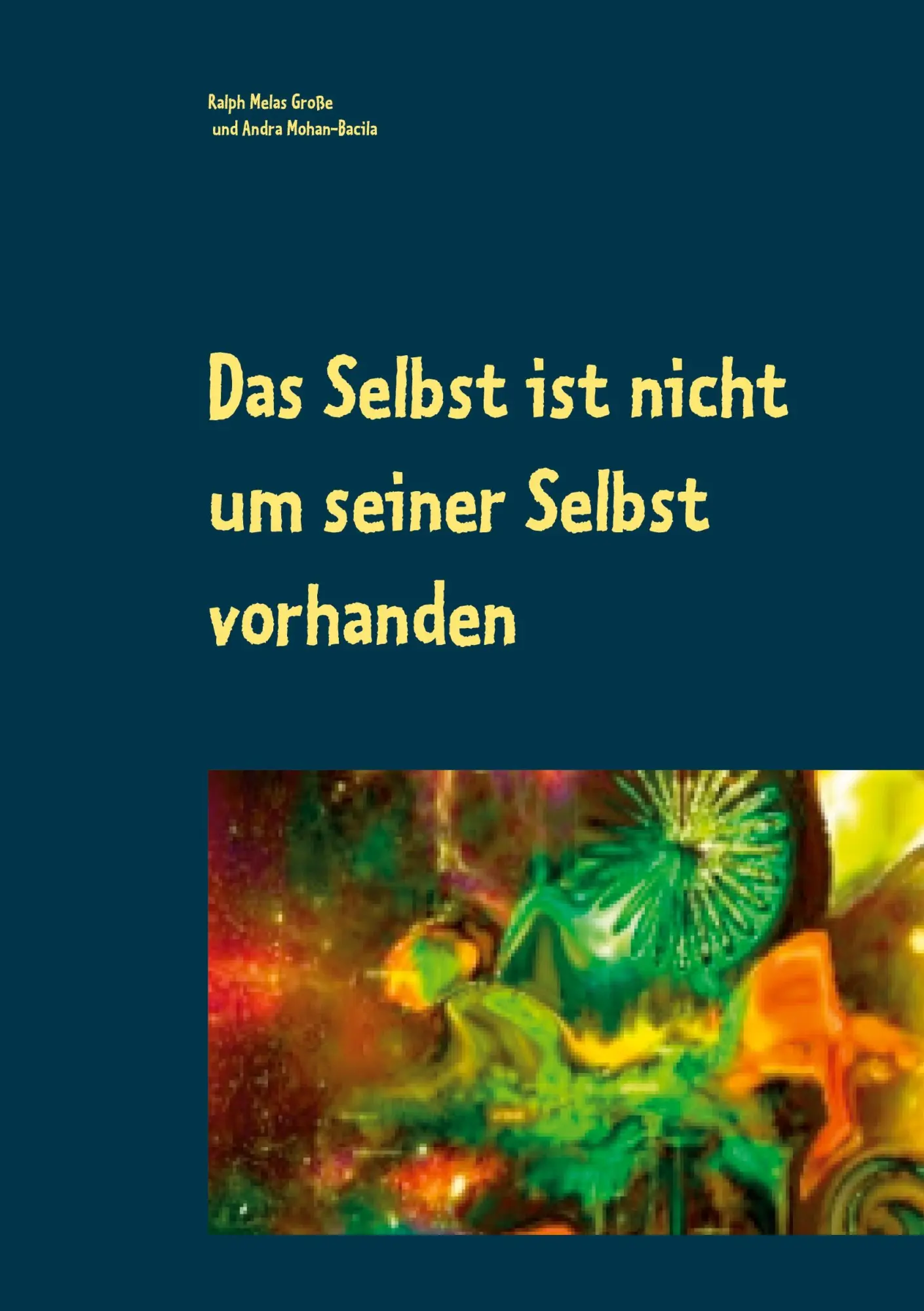 Cover: 9783754306178 | Das Selbst ist nicht um seiner Selbst vorhanden | Große (u. a.) | Buch