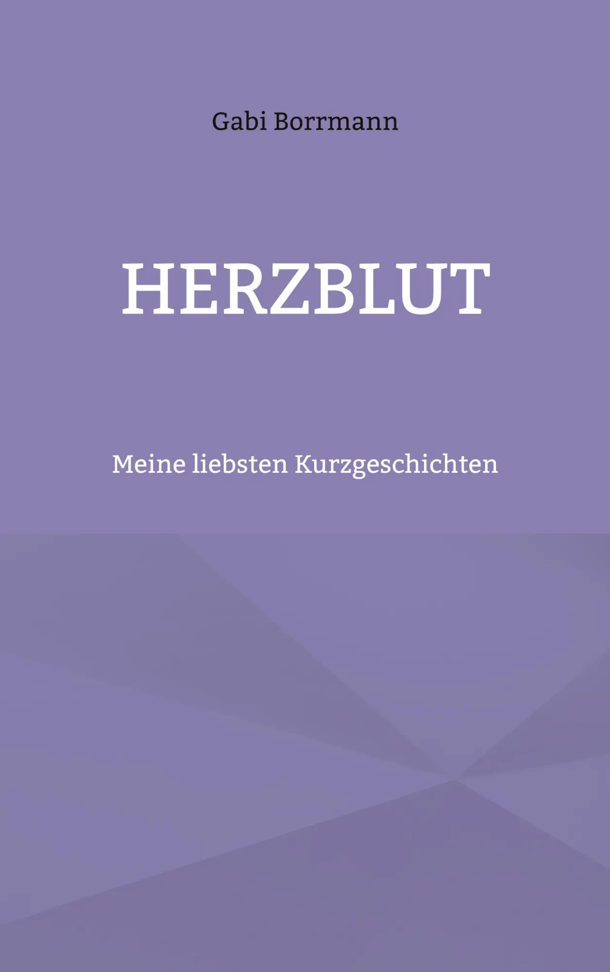 Cover: 9783769326178 | Herzblut | Meine liebsten Kurzgeschichten | Gabi Borrmann | Buch