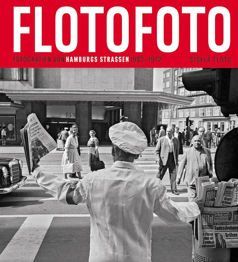 Cover: 9783960606178 | Flotofoto | Fotografien von Hamburgs Straßen 1962-1972 | Buch | 256 S.