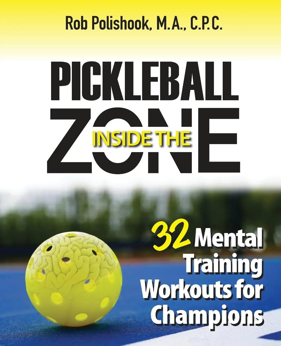 Cover: 9780989186278 | Pickleball Inside the Zone | 32 Mental Workouts for Champions | Buch
