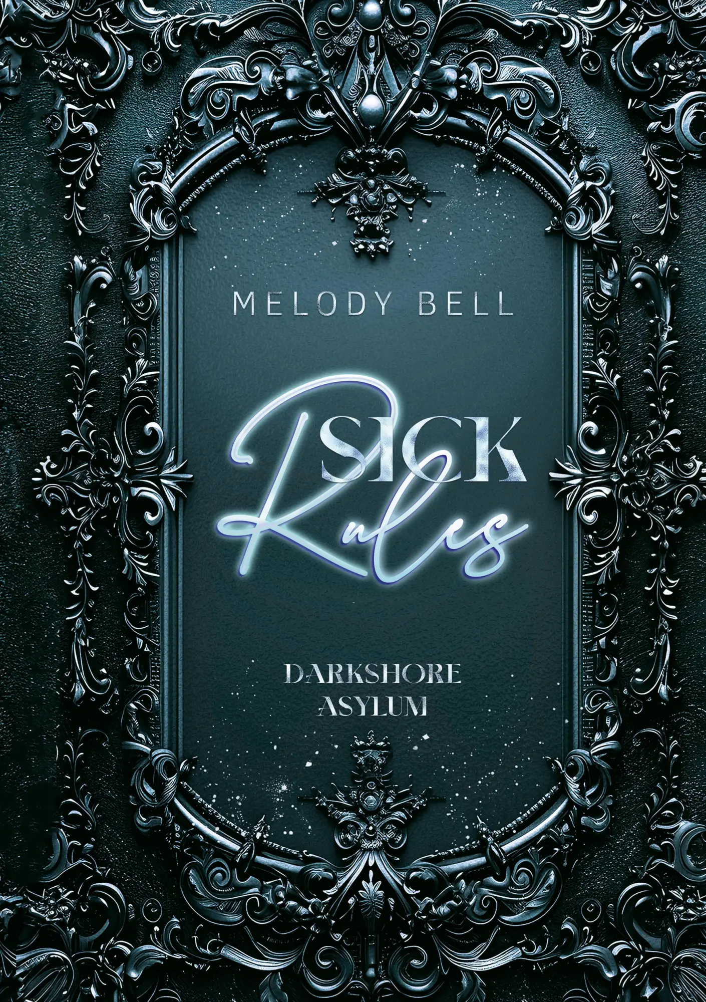 Cover: 9783384896278 | Sick Rules | Darkshore Asylum 3 (Dark Romance) | Melody Bell | Buch