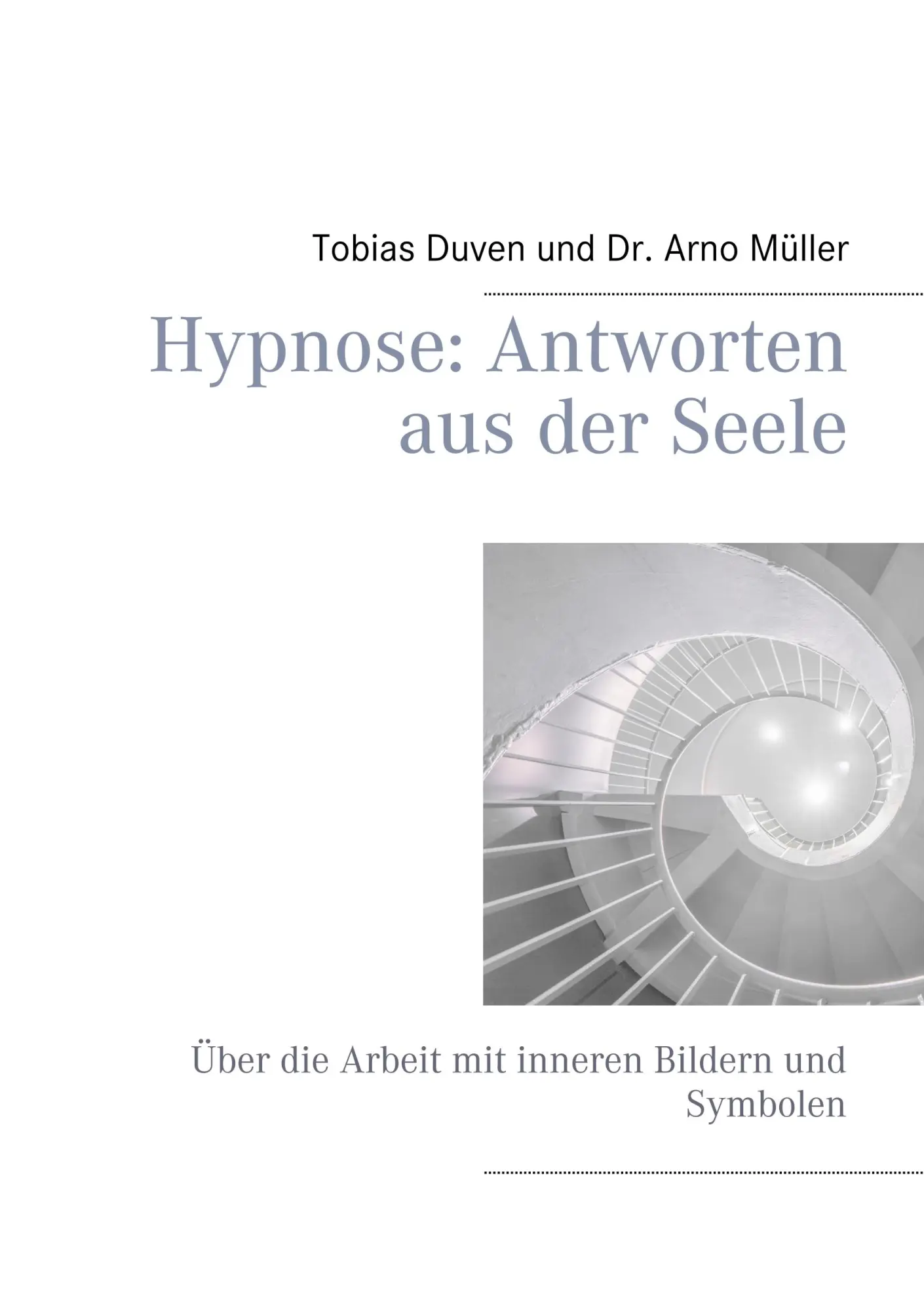 Cover: 9783749446278 | Hypnose: Antworten aus der Seele | Tobias Duven (u. a.) | Taschenbuch