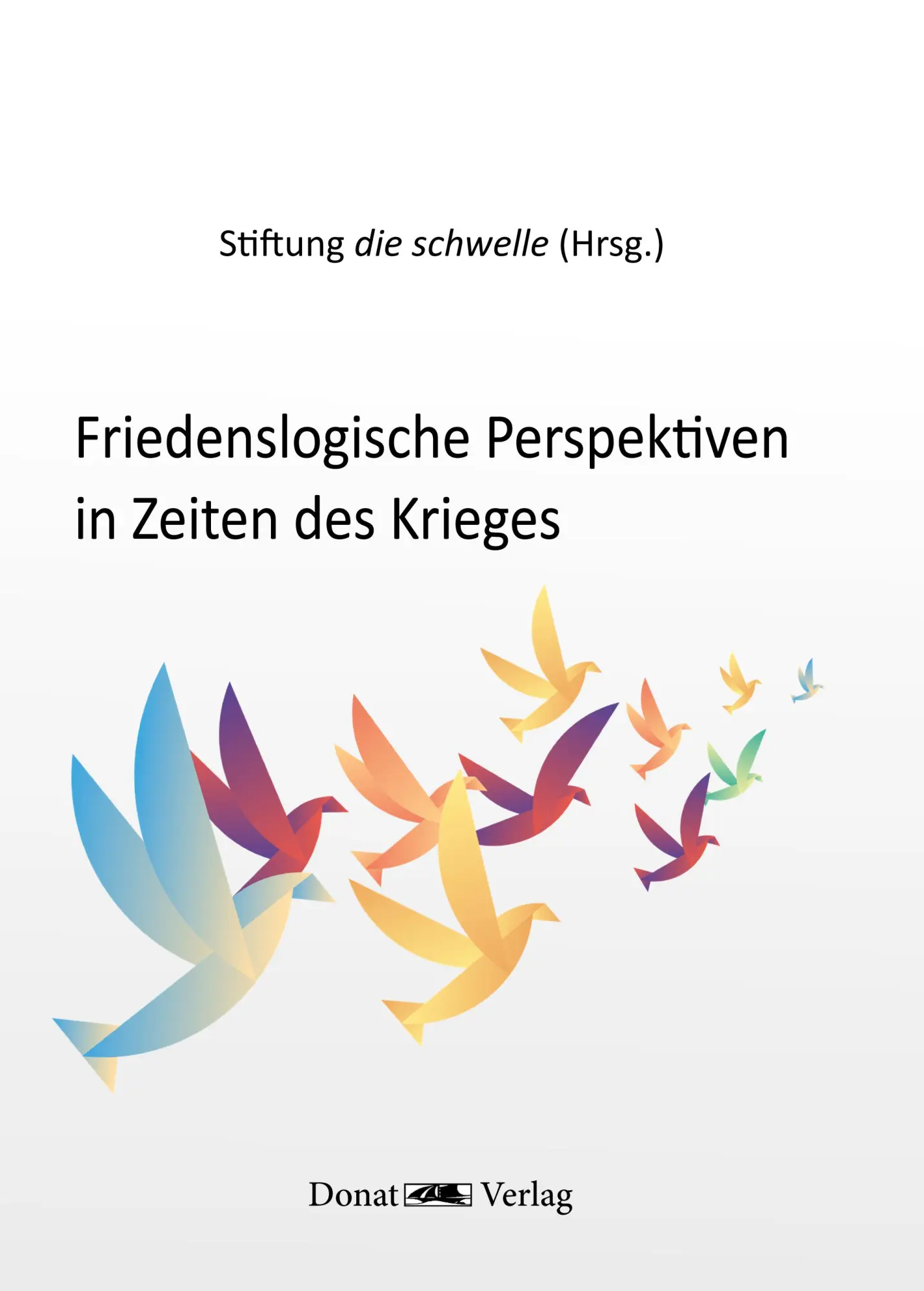 Cover: 9783949116278 | Friedenslogische Perspektiven in Zeiten des Krieges | schwelle | Buch
