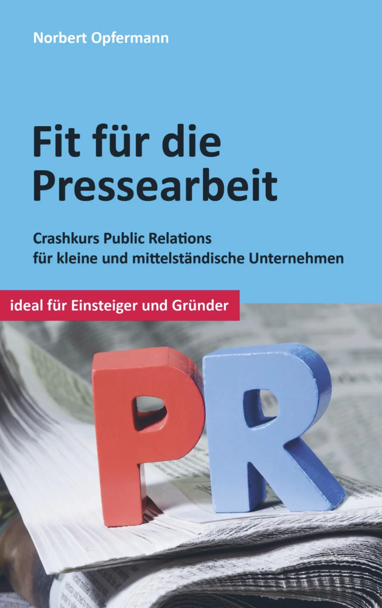 Cover: 9789463186278 | Fit für die Pressearbeit | Norbert Opfermann | Taschenbuch | 120 S.