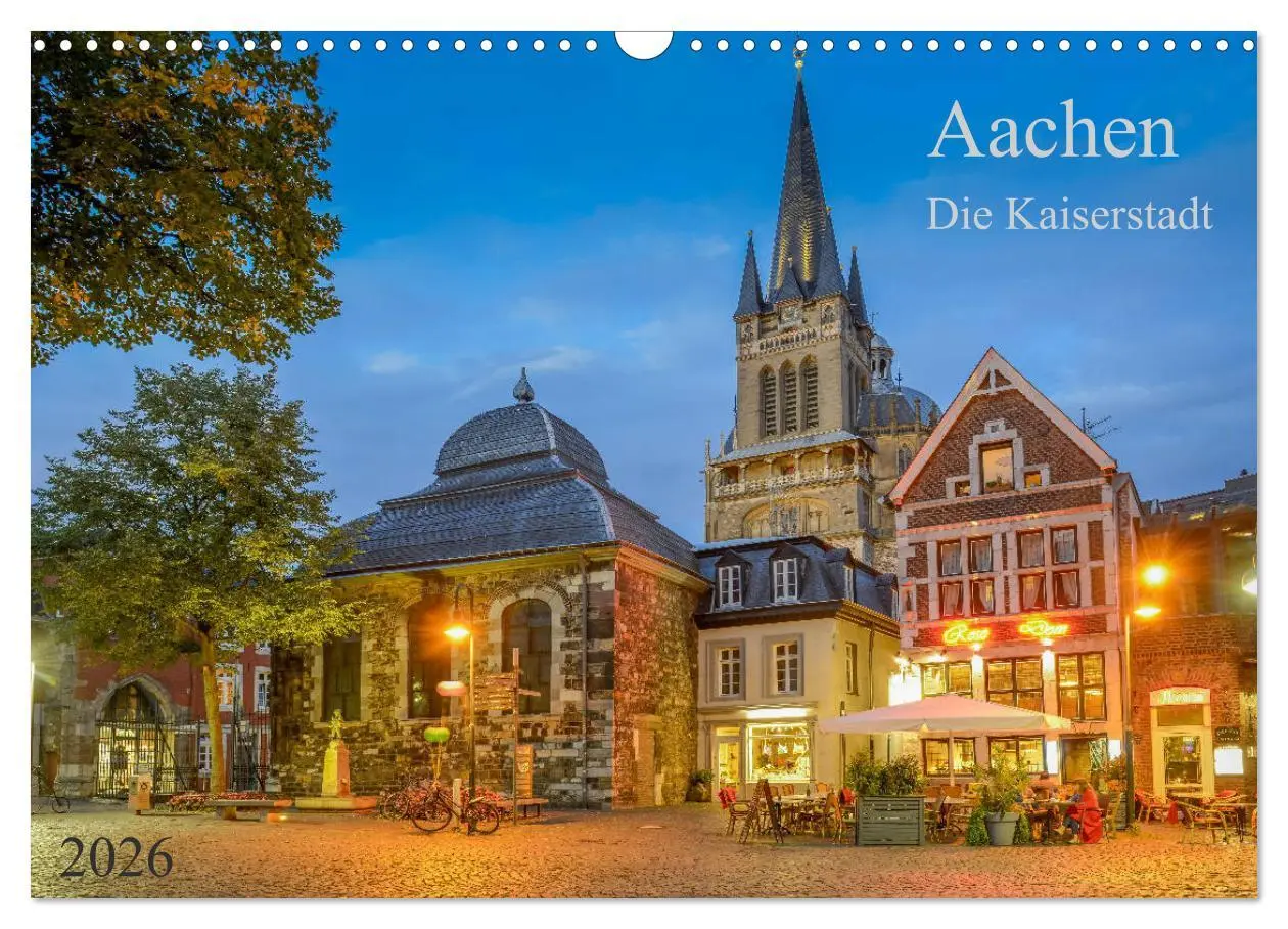Cover: 9783457766378 | Aachen Die Kaiserstadt (Wandkalender 2026 DIN A3 quer), CALVENDO...