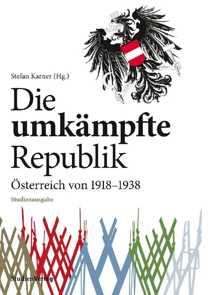 Cover: 9783706556378 | Die umkämpfte Republik | Österreich von 1918-1938 | Stefan Karner
