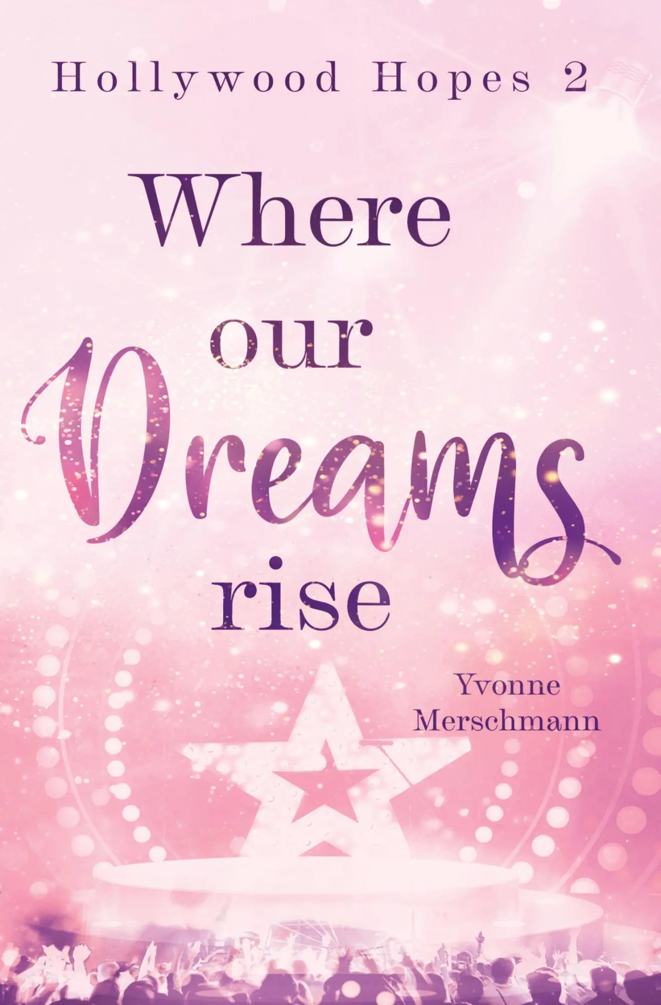 Cover: 9783759266378 | Where our dreams rise | Hollywood Hopes 2 | Yvonne Merschmann | Buch