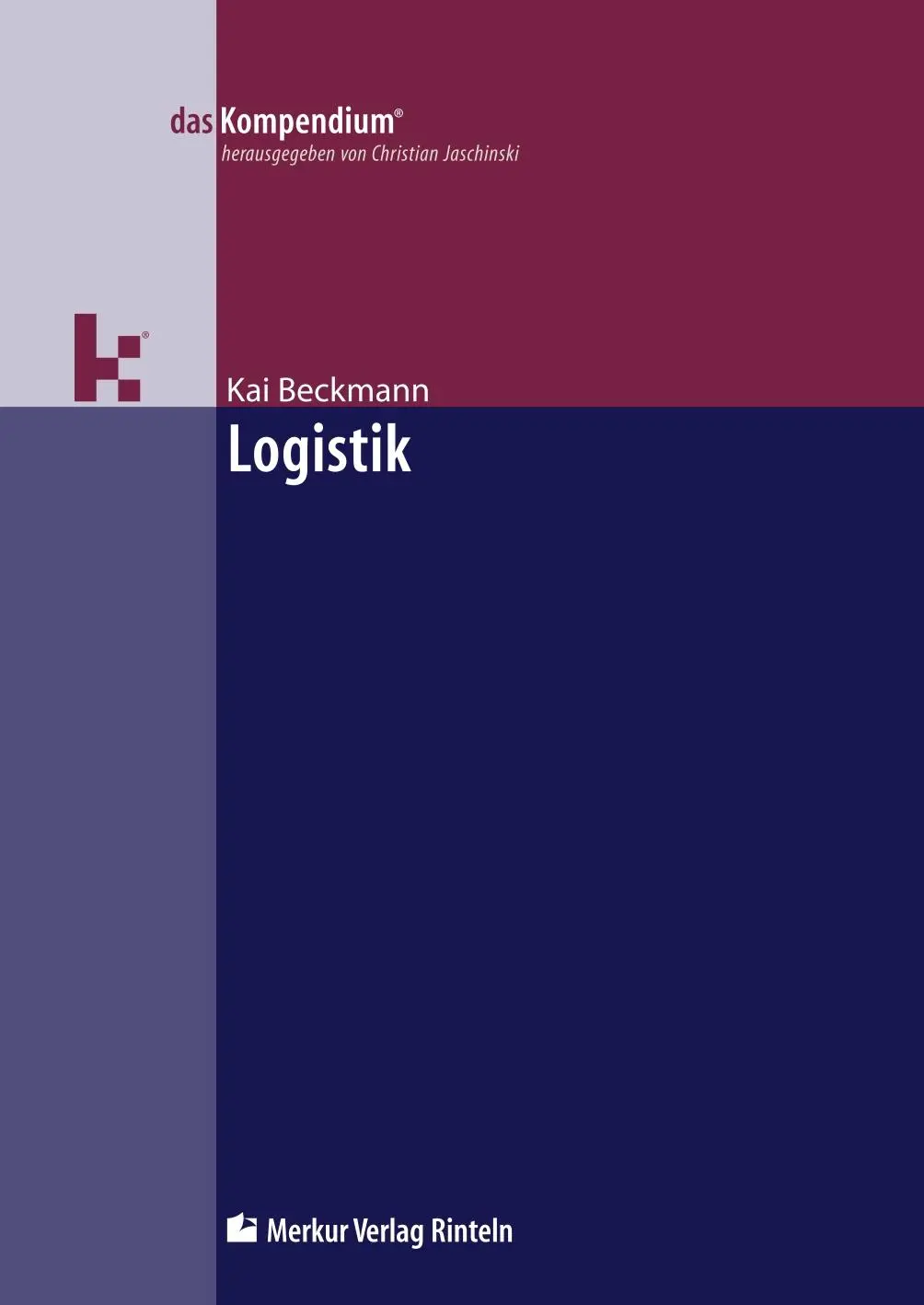 Cover: 9783812006378 | Logistik | Kai Beckmann | Taschenbuch | Das Kompendium | 415 S. | 2018