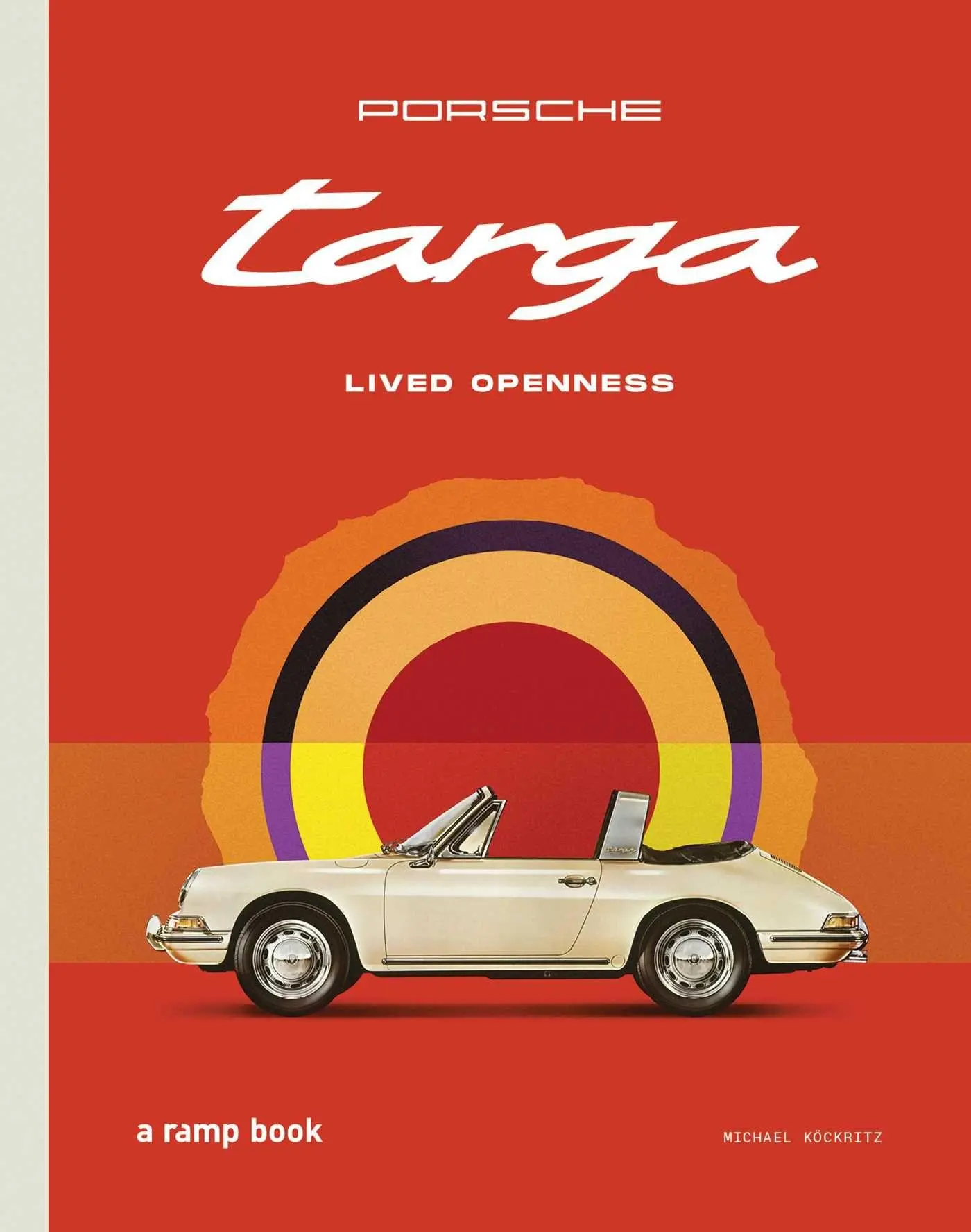 Cover: 9783948046378 | Porsche Targa | Lived Openness | Michael Köckritz | Buch | 224 S.