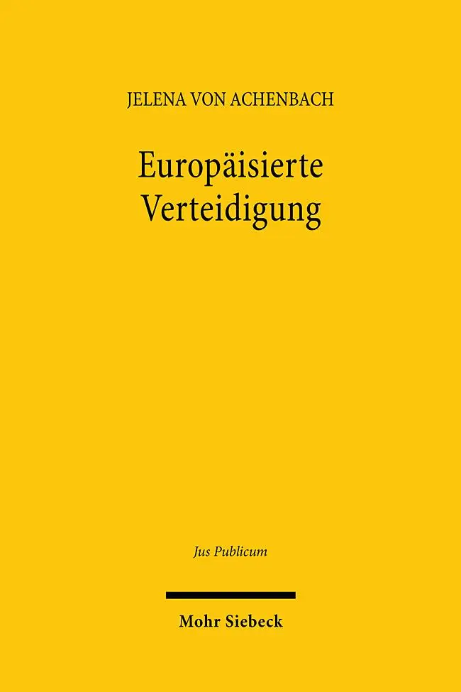 Cover: 9783161646478 | Europäisierte Verteidigung | Jelena von Achenbach | Buch | 363 S.