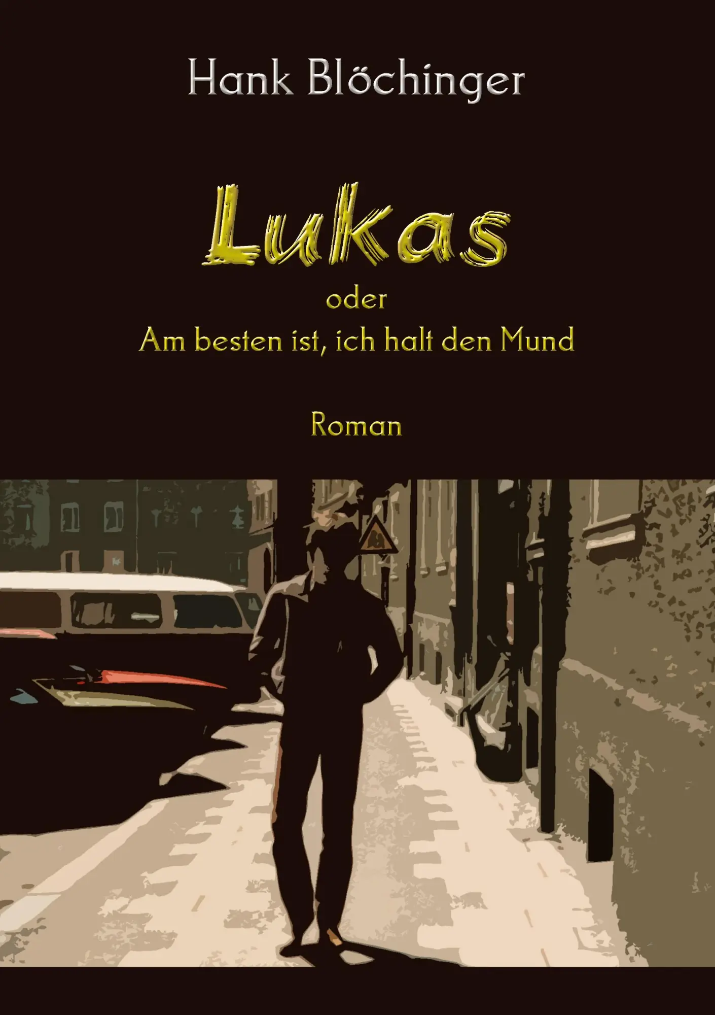 Cover: 9783837086478 | Lukas | oder Am besten ist, ich halt den Mund | Hank Blöchinger | Buch