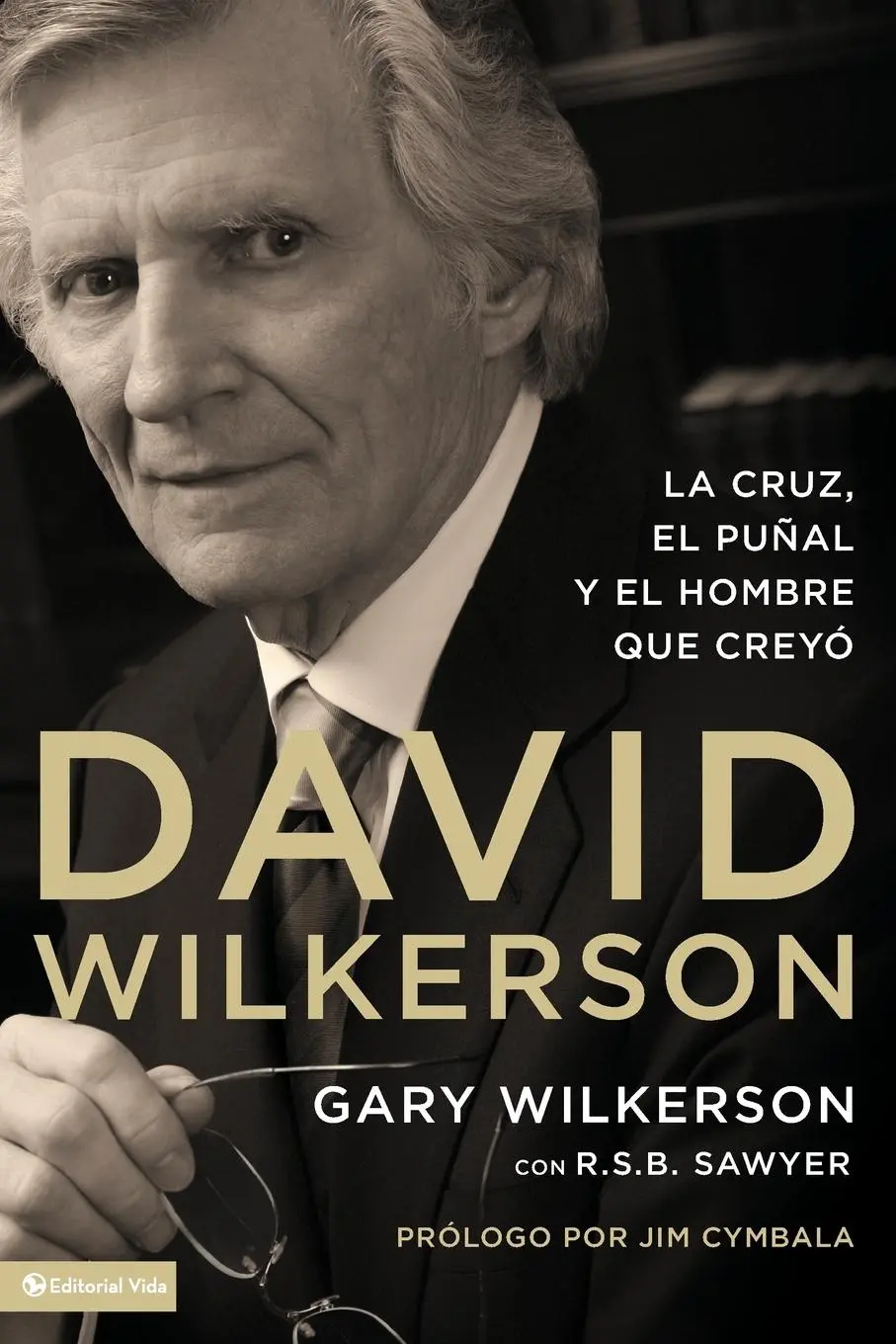 Cover: 9780829766578 | David Wilkerson | La cruz, el puñal y el hombre que creyó | Wilkerson