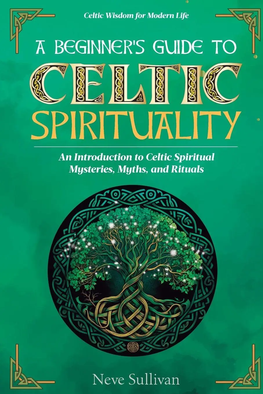 Cover: 9781739576578 | A Beginner's Guide to Celtic Spirituality | Neve Sullivan | Buch