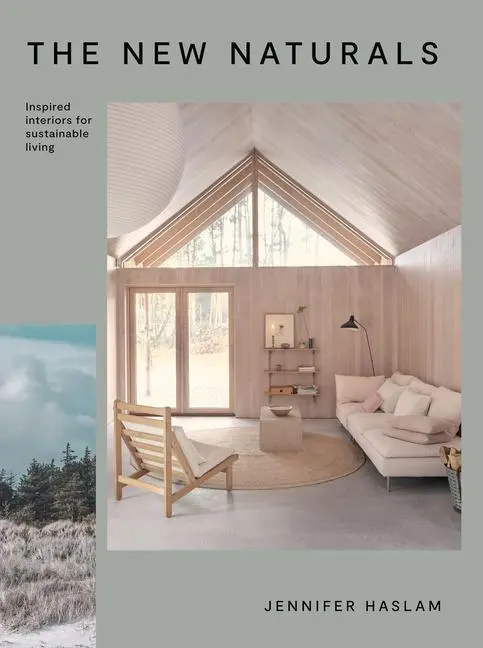 Cover: 9781784886578 | The New Naturals | Inspired Interiors for Sustainable Living | Haslam Cover: 9781784886578 | The New Naturals | Inspired Interiors for Sustainable Living | Haslam
