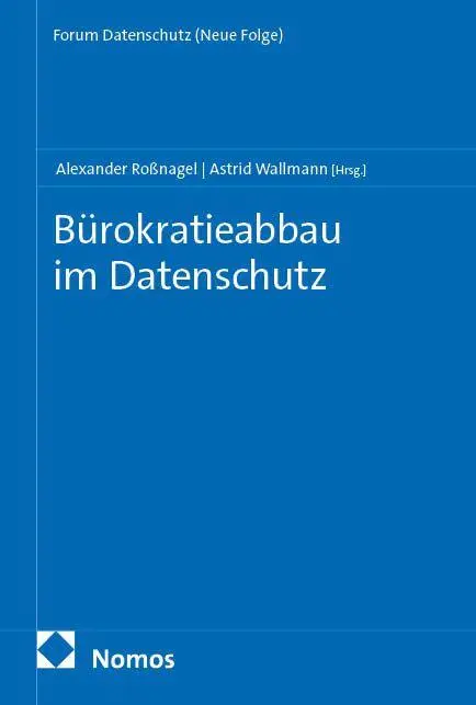 Cover: 9783756036578 | Bürokratieabbau im Datenschutz | Alexander Roßnagel (u. a.) | Buch