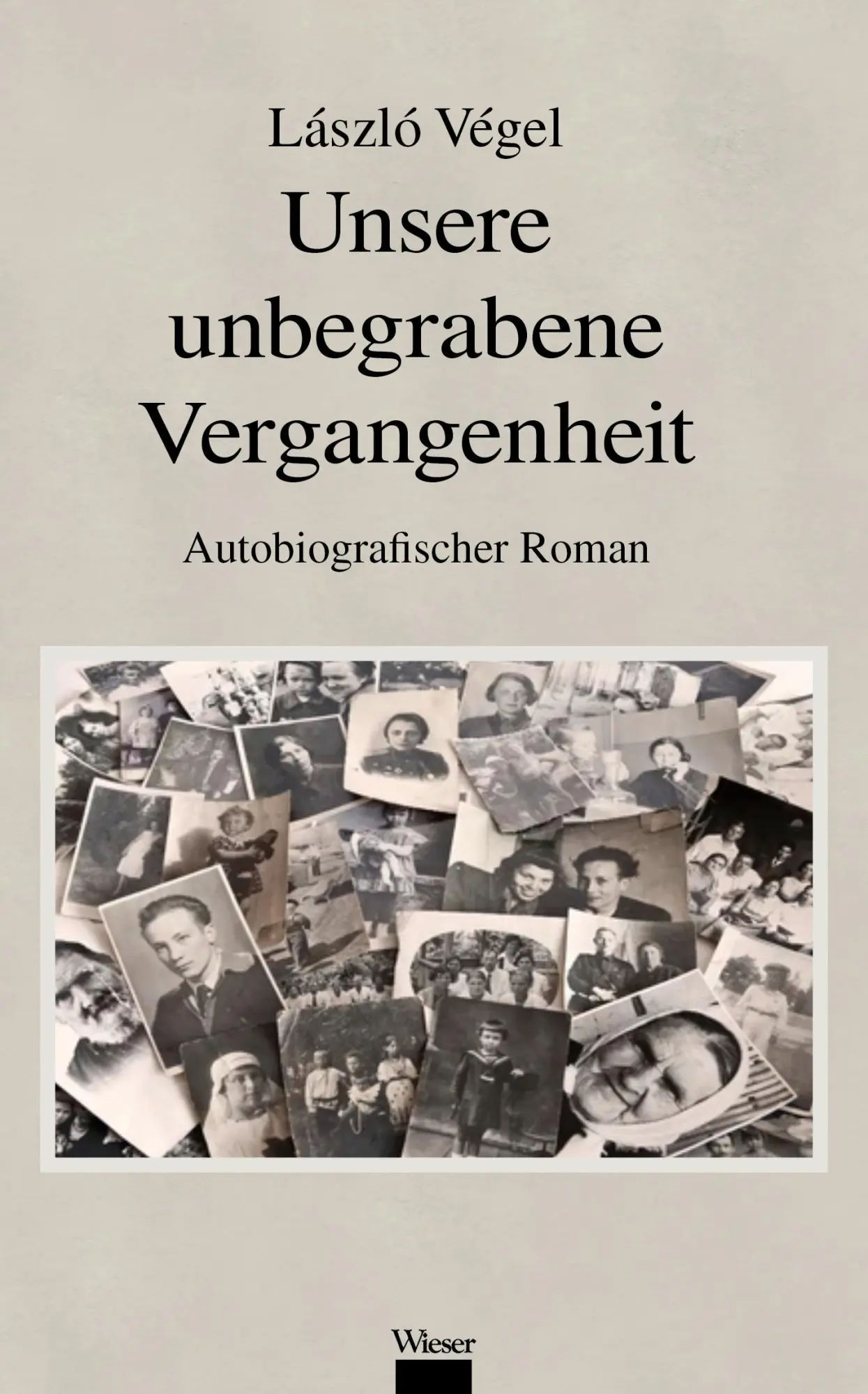 Cover: 9783990296578 | Unsere unbegrabene Vergangenheit | Autobiografischer Roman | Végel