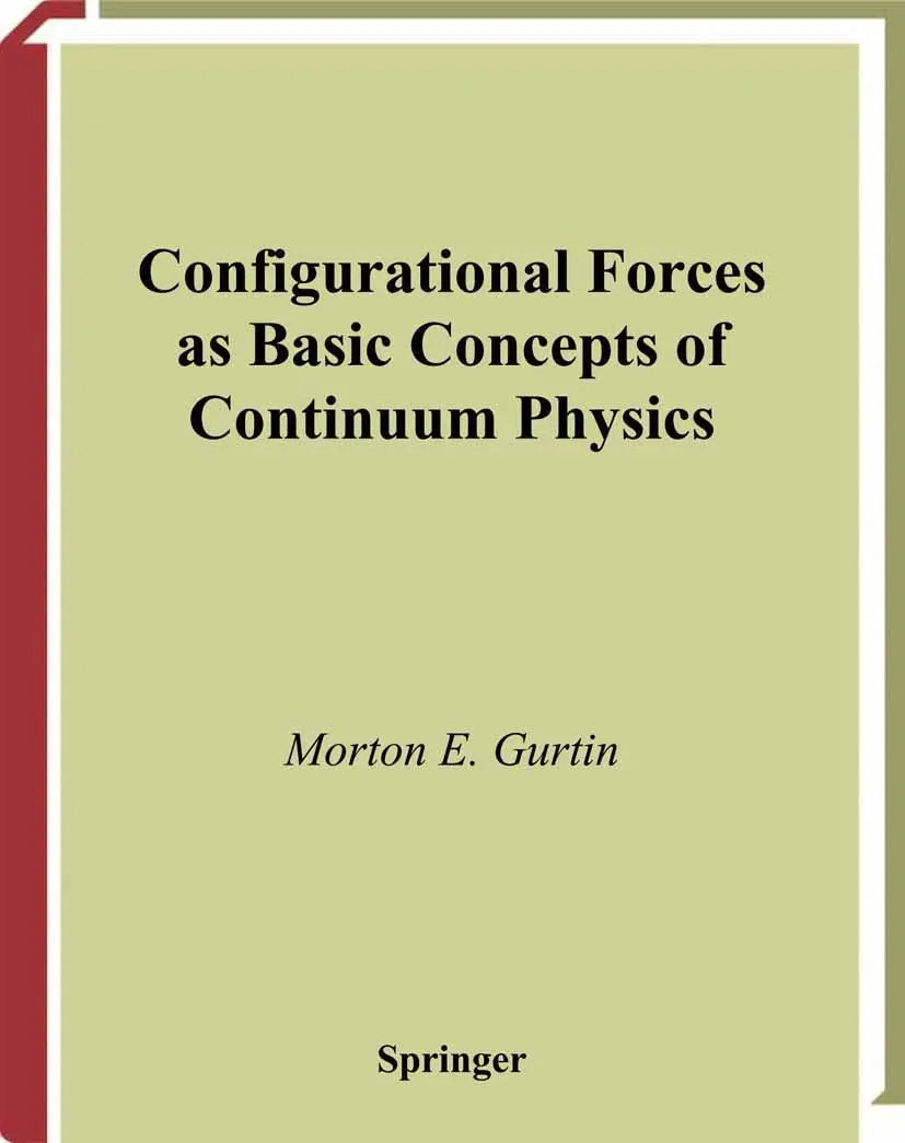 Cover: 9780387986678 | Configurational Forces as Basic Concepts of Continuum Physics | Gurtin