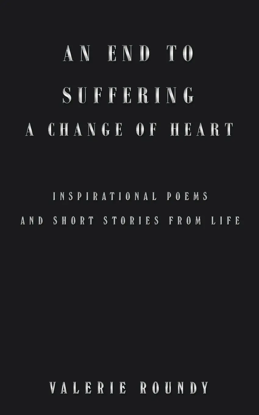 Cover: 9781504386678 | An End to Suffering a Change of Heart | Valerie Roundy | Taschenbuch