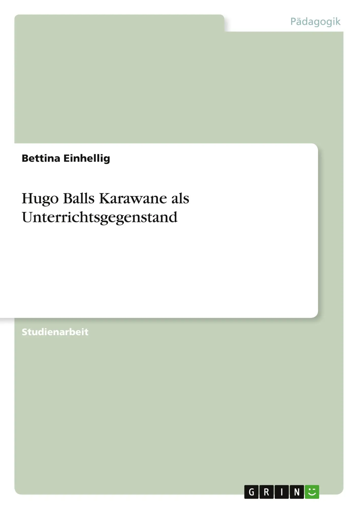 Cover: 9783640266678 | Hugo Balls Karawane als Unterrichtsgegenstand | Bettina Einhellig