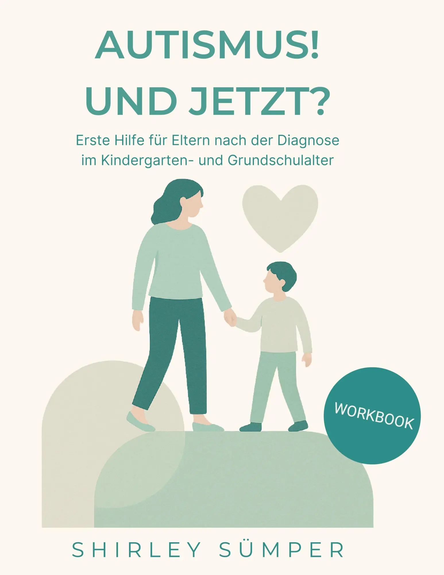 Cover: 9783695196678 | Autismus! Und jetzt? | Shirley Sümper | Taschenbuch | 46 S. | Deutsch