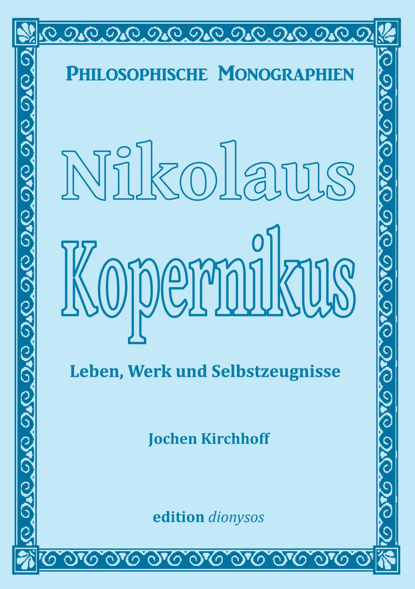 Cover: 9783769376678 | Kopernikus | Leben, Werk und Selbstzeugnisse | Jochen Kirchhoff | Buch
