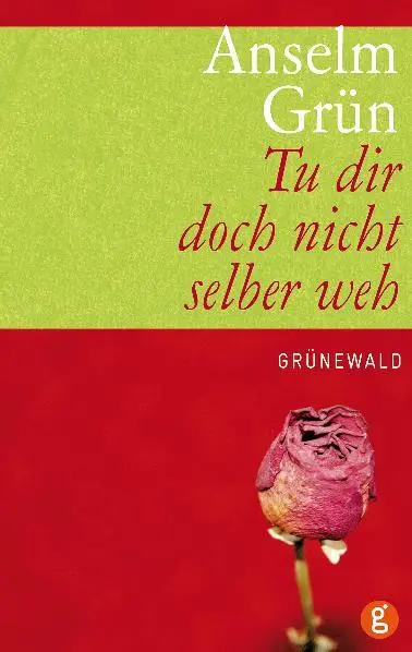 Cover: 9783786726678 | Tu dir doch nicht selber weh | Anselm Grün | Buch | 112 S. | Deutsch