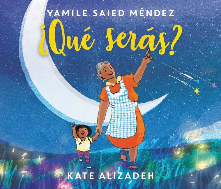 Cover: 9780063076778 | Que Seras?/ What Will You Be? | Yamile Saied Mendez | Buch | Gebunden