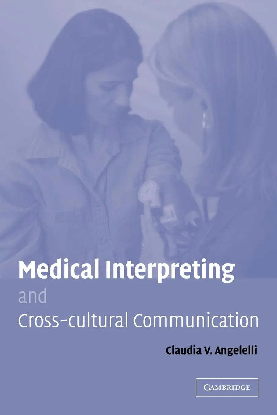 Cover: 9780521066778 | Medical Interpreting and Cross-Cultural Communication | Angelelli