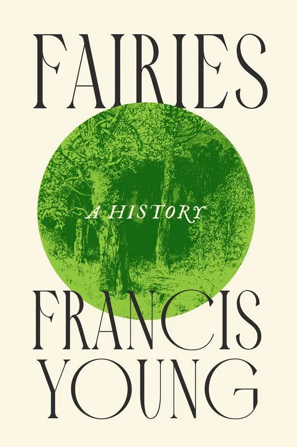 Cover: 9781509566778 | Fairies | A History | Francis Young | Buch | Englisch | 2026