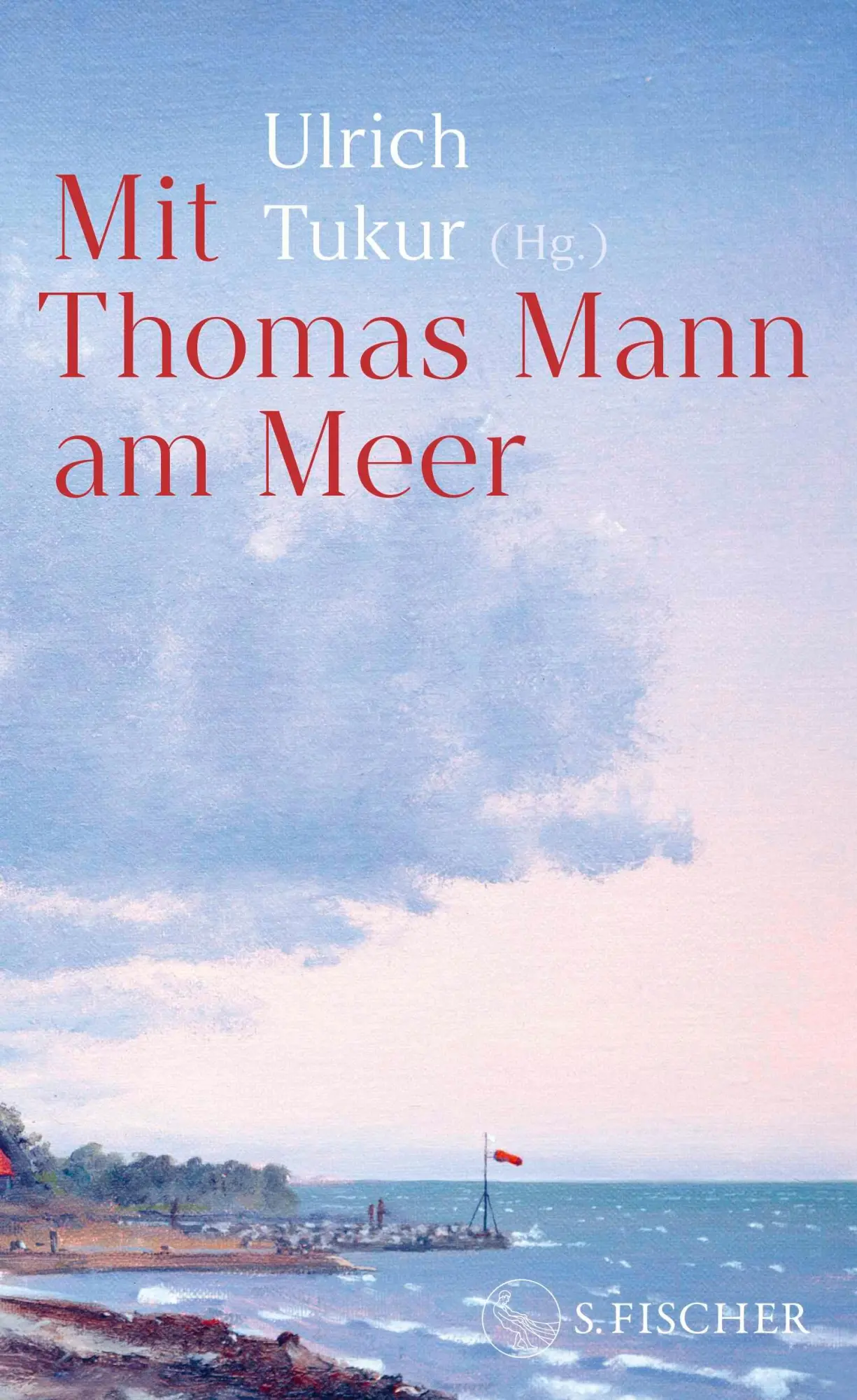 Cover: 9783103976878 | Mit Thomas Mann am Meer | Ulrich Tukur | Buch | 240 S. | Deutsch