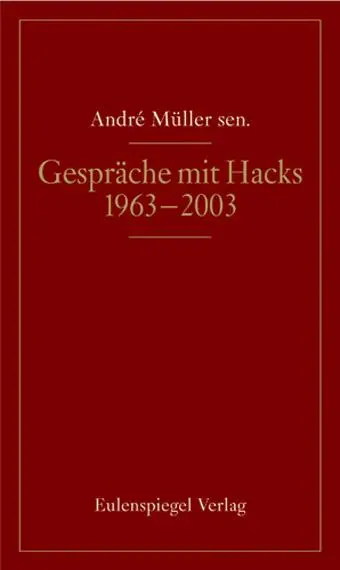 Cover: 9783359016878 | Gespräche mit Peter Hacks | 1963-2003 | André Müller | Buch | 464 S.