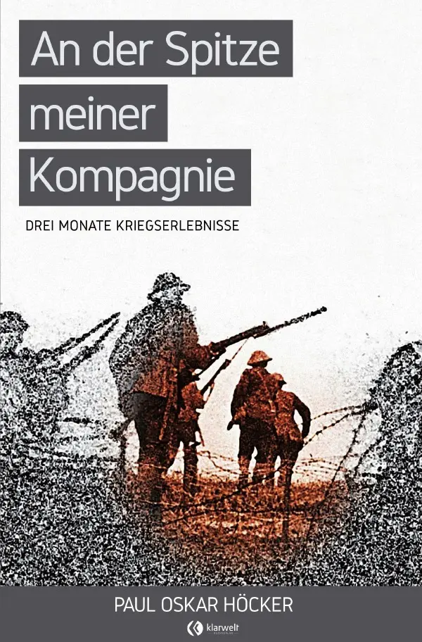 Cover: 9783750206878 | An der Spitze meiner Kompagnie | 3 Monate Kriegserlebnisse | Höcker