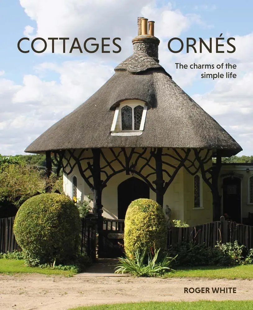 Cottages ornés - The Charms of the Simple Life
