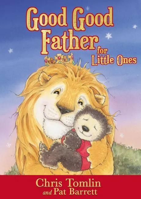 Cover: 9780718086978 | Good Good Father for Little Ones | Chris Tomlin (u. a.) | Buch | 2017