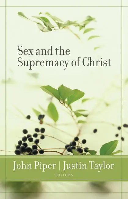 Cover: 9781581346978 | Sex and the Supremacy of Christ | John Piper (u. a.) | Taschenbuch