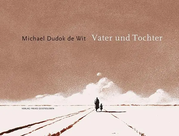 Cover: 9783772526978 | Vater und Tochter | Michael Dudok de Wit | Taschenbuch | 30 S. | 2015