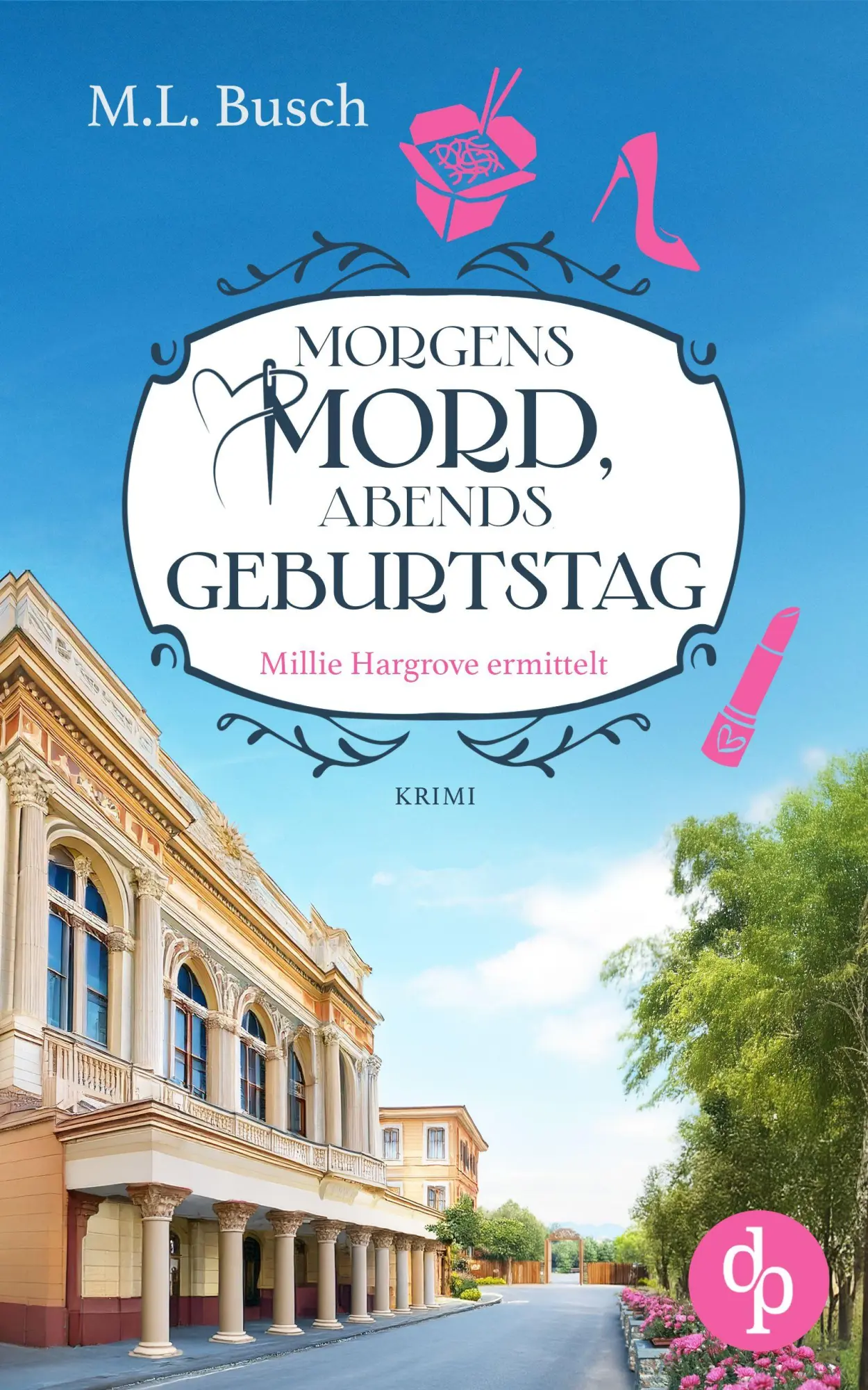 Cover: 9783989986978 | Morgens Mord, abends Geburtstag | Ein Millie Hargrove Roman | Busch