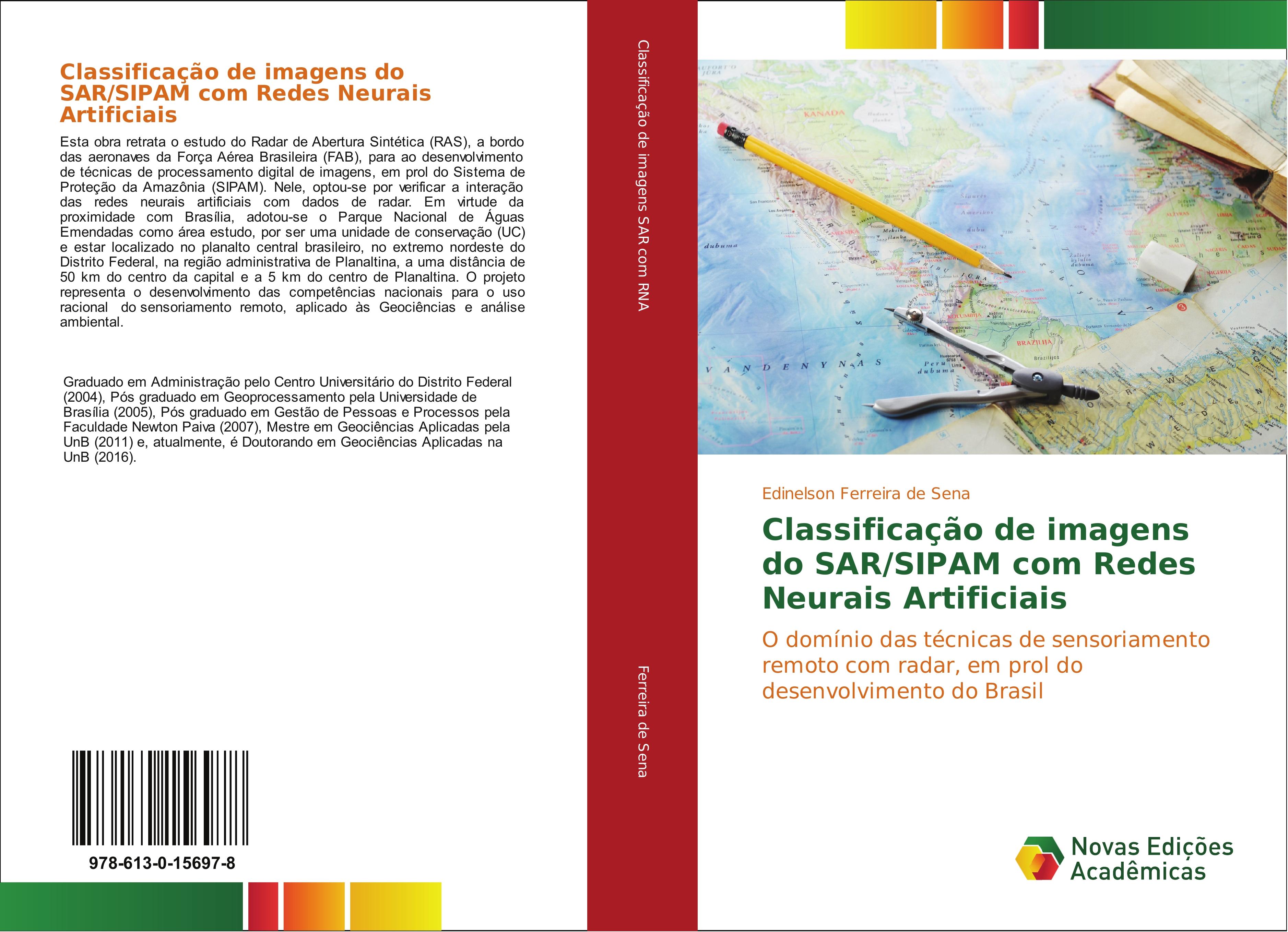 Classificação de imagens do SAR/SIPAM com Redes Neurais Artificiais | O domínio das técnicas de sensoriamento remoto com radar, em prol do desenvolvimento do Brasil | Edinelson Ferreira de Sena | Buch - Ferreira de Sena, Edinelson