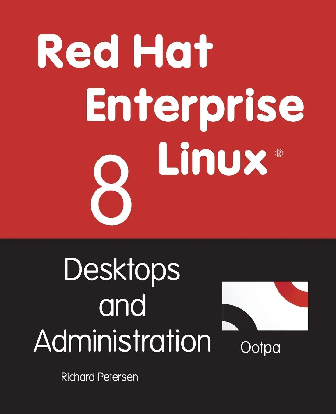 Cover: 9781949857078 | Red Hat Enterprise Linux 8 | Desktops and Administration | Petersen