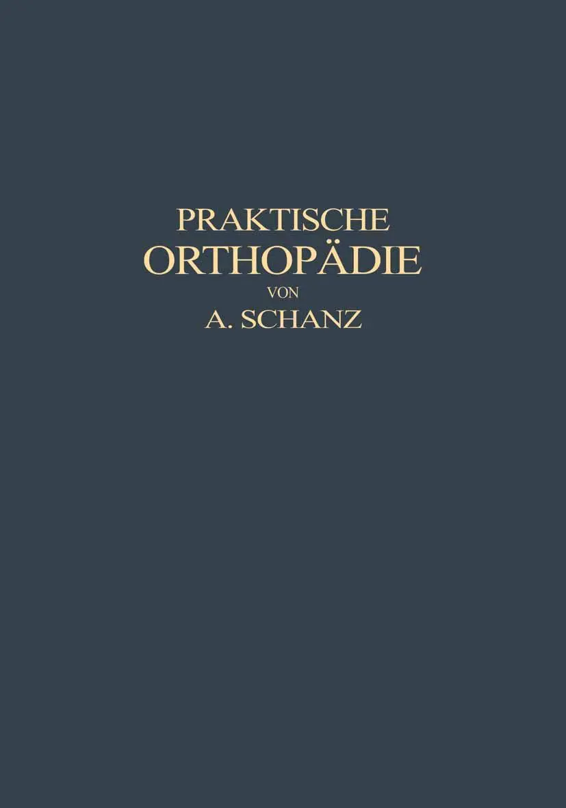 Cover: 9783662387078 | Praktische Orthopädie | Alfred Schanz | Taschenbuch | ix | Deutsch