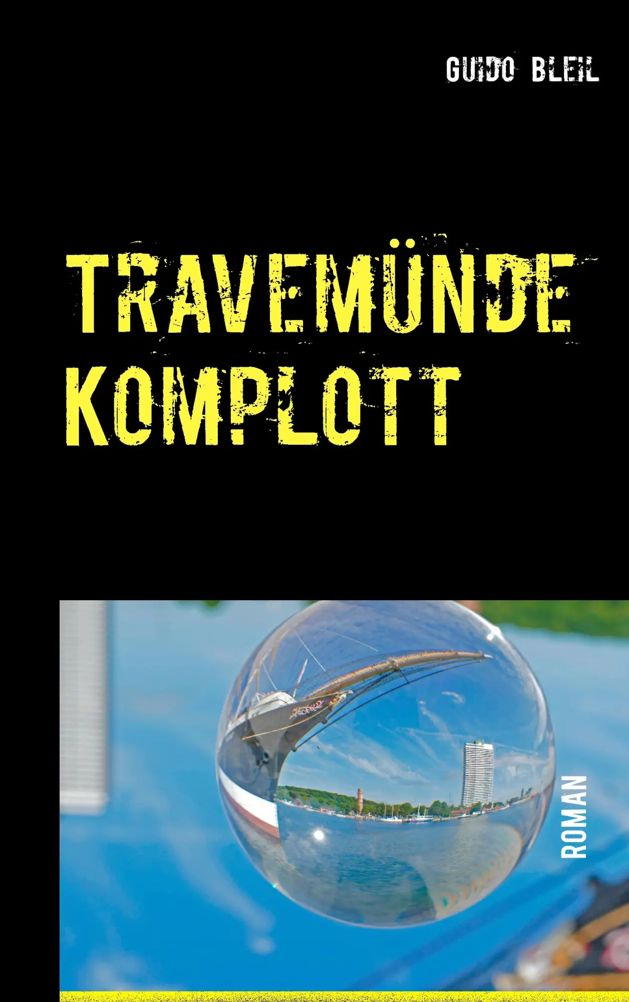 Cover: 9783738617078 | Travemünde Komplott | Guido Bleil | Taschenbuch | 148 S. | Deutsch