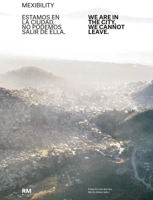 Cover: 9788417047078 | Mexibility | We Are in the City, We Cannot Leave | Borries (u. a.)