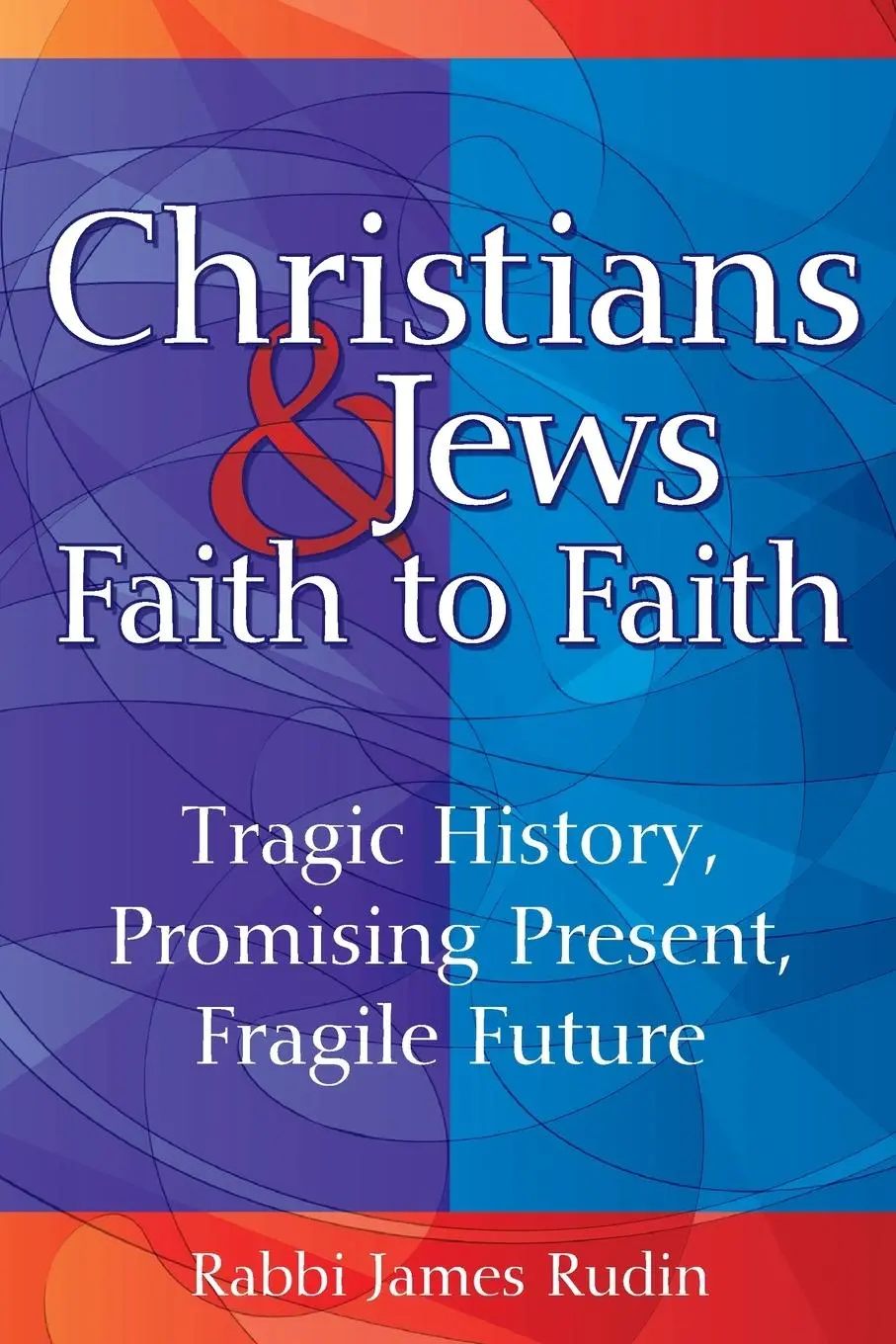 Cover: 9781580237178 | Christians &amp; Jews-Faith to Faith | Rabbi James Rudin | Taschenbuch
