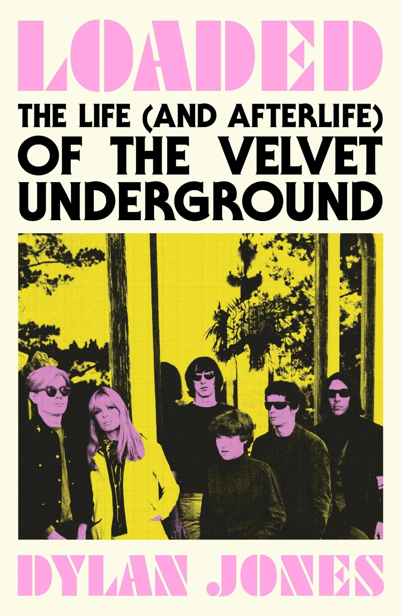Cover: 9781399607278 | Loaded | The Life (and Afterlife) of The Velvet Underground | Jones Cover: 9781399607278 | Loaded | The Life (and Afterlife) of The Velvet Underground | Jones