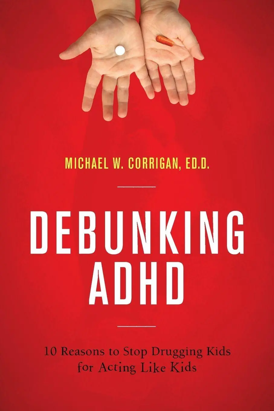 Cover: 9781475827378 | Debunking ADHD | 10 Reasons to Stop Drugging Kids for Acting Like Kids